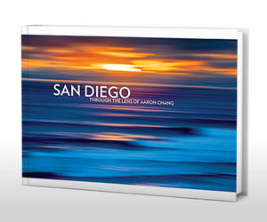 San Diego Through the Lens of Aaron Chang Book: 6th Edition